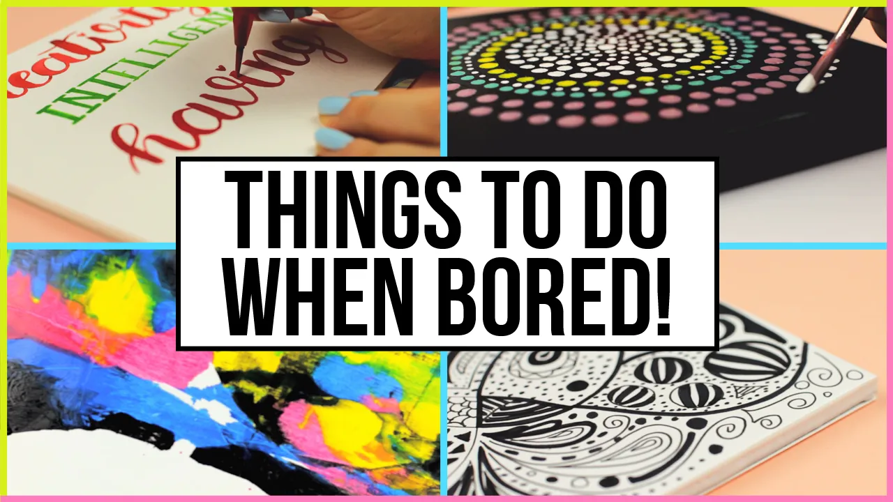 Things to Do When Bored